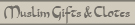 Muslim Gifts & Clotes